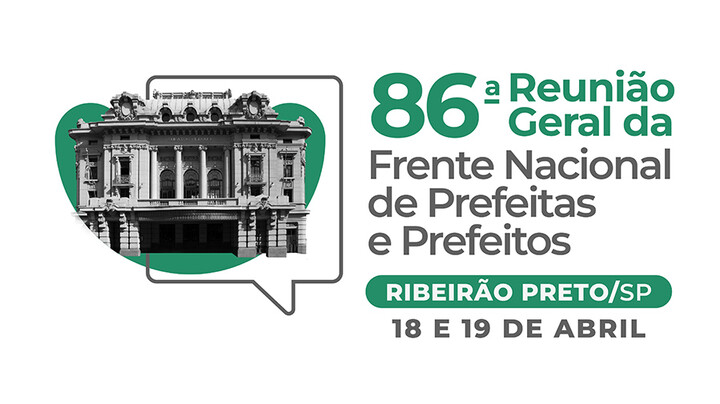 86ª Reunião Geral da Frente Nacional de Prefeitas e Prefeitos (FNP)